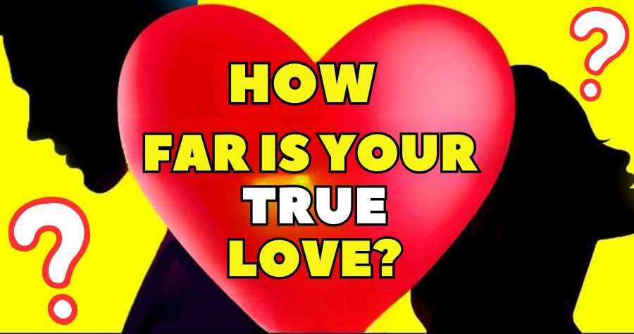 How Far Is Your True Love From You?