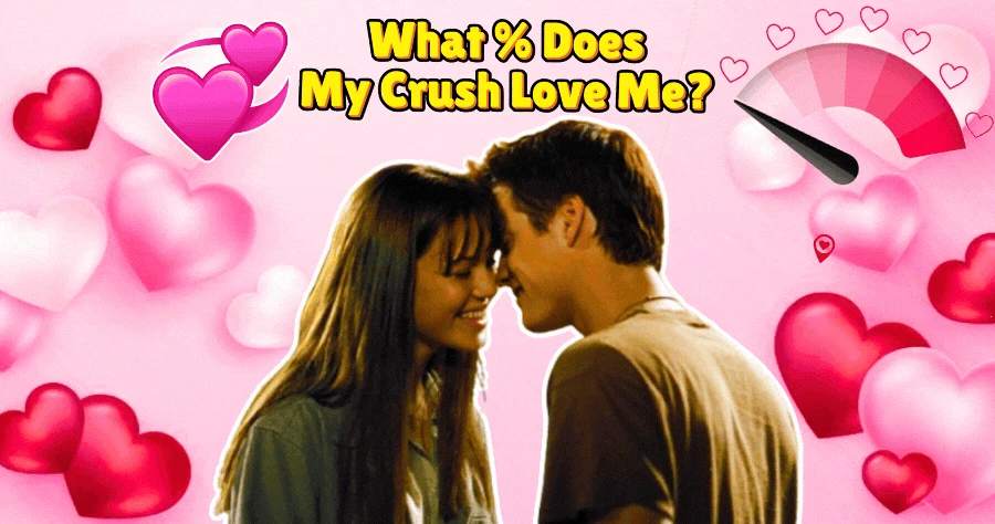 What % Does My Crush Love Me?