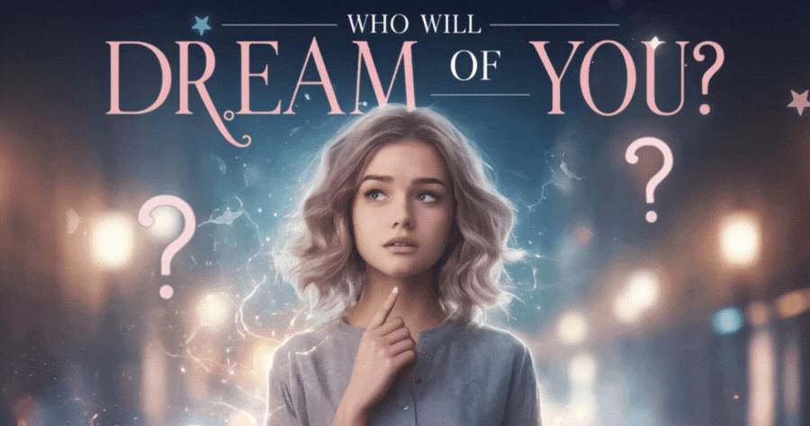 Who Will Dream Of You?