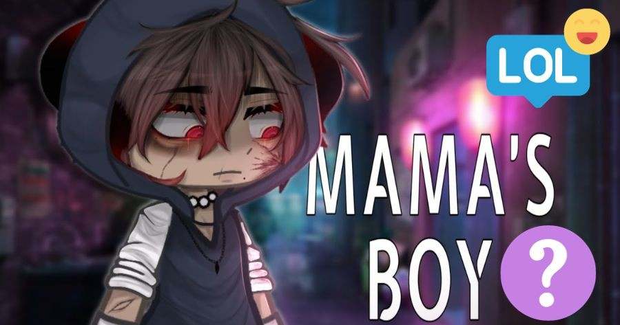 Choose When You'll Be MaMa's Boy In Gacha Life To Find Out Something Shocking About Your Personality.